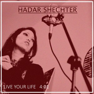 Listen to Live Your Life song with lyrics from Hadar Shechter