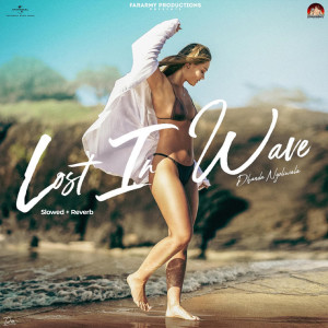 收聽Dhanda Nyoliwala的Lost In Wave (Slowed|Reverb)歌詞歌曲