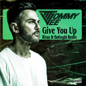 Tommy Vee的專輯Give You Up (Rivaz & Botteghi Remix)