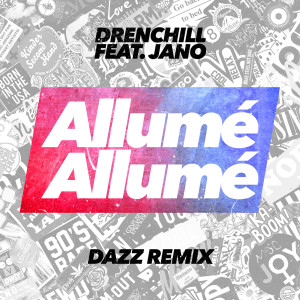 ดาวน์โหลดและฟังเพลง Allumé Allumé (DAZZ Remix Edit) พร้อมเนื้อเพลงจาก Drenchill