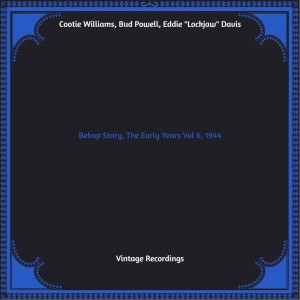 Cootie Williams的专辑Bebop Story, The Early Years Vol 6, 1944 (Hq remastered 2022)