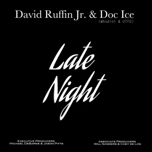 收聽David Ruffin Jr.的Late Night Feat. WiLL Music , Michael DeBarge歌詞歌曲