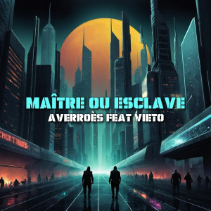 收听Averroès的MAÎTRE OU ESCLAVE (Explicit)歌词歌曲