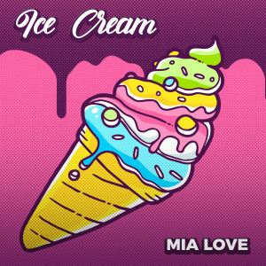 收聽Mia Love的Ice Cream歌詞歌曲