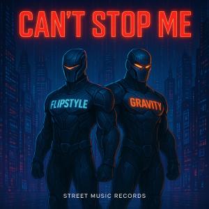 Flipstyle的專輯Can't Stop Me (feat. Gravity)