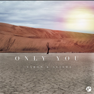 收聽Aaron & Alisha的Only You歌詞歌曲