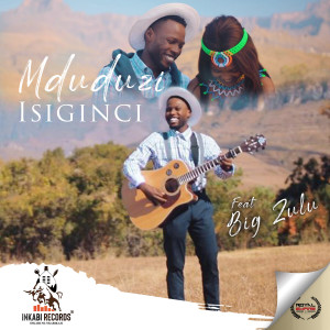 ดาวน์โหลดและฟังเพลง Isiginci พร้อมเนื้อเพลงจาก Mduduzi