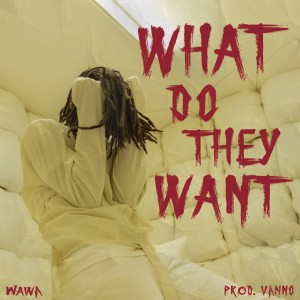 What Do They Want (Explicit)
