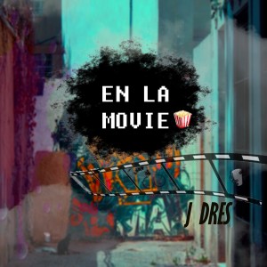 收聽J Dres的En La Movie歌詞歌曲