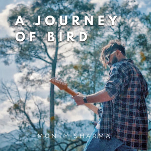 อัลบัม A Journey of Bird ศิลปิน Monty Sharma
