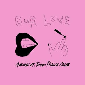 收聽Tokyo Police Club的Our Love歌詞歌曲