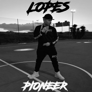 ดาวน์โหลดและฟังเพลง Pioneer (Explicit) พร้อมเนื้อเพลงจาก Lopes