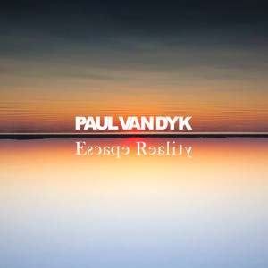 อัลบัม Escape Reality ศิลปิน Paul Van Dyk