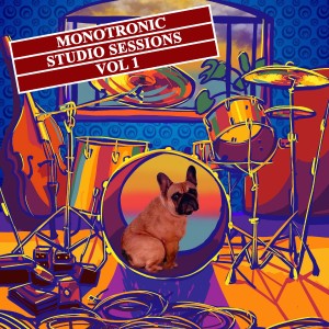 Monotronic的專輯Monotronic: Studio Sessions, Vol. 1