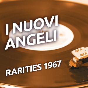 I Nuovi Angeli的專輯I Nuovi Angeli - Rarities 1967