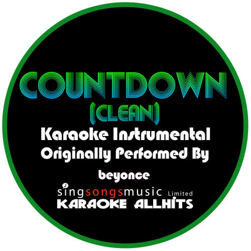 Countdown (Originally Performed By Beyonce) {Karaoke Instrumental Version - Clean}