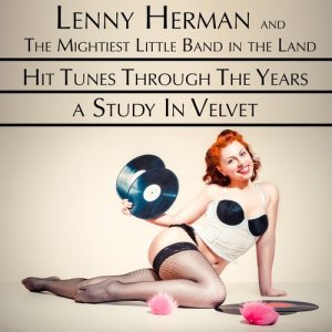 Album Hit Tunes Through The Years / A Study In Velvet from Lenny Herman