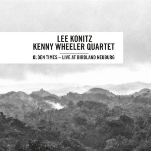 ดาวน์โหลดและฟังเพลง Olden Times (Live at Birdland Neuburg) พร้อมเนื้อเพลงจาก Lee Konitz - Kenny Wheeler Quartet