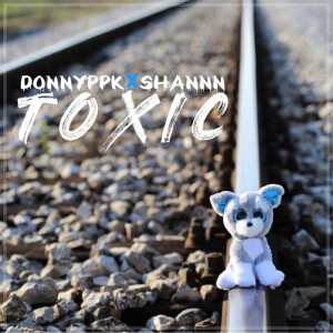 Listen to Toxic (Explicit) song with lyrics from DonnyPPK