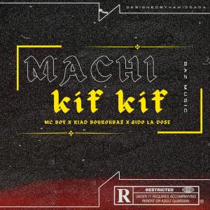 MC Boy的专辑Machi Kifkif (feat. Riad bouroubaz & Sido la dose) (Explicit)