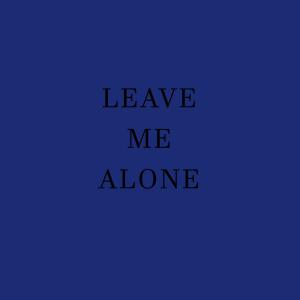 收聽Siul的LEAVE ME ALONE歌詞歌曲
