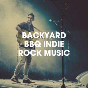 อัลบัม Backyard BBQ Indie Rock Music ศิลปิน Soundtrack/Cast Album