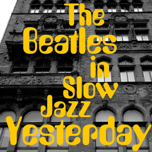Kensaku Tanikawa的專輯Yesterday...Beatles in Slow Jazz