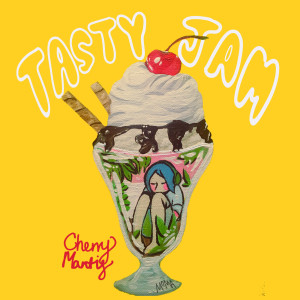 Dengarkan lagu Tasty Jam nyanyian Cherry Mantis dengan lirik