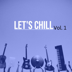 อัลบัม Let's Chill Vol. 1 ศิลปิน Various Artists