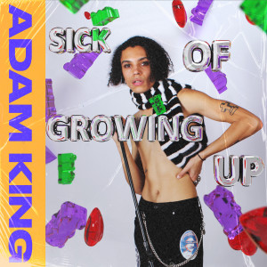 Sick of Growing Up dari Adam King