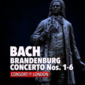 อัลบัม Bach: Brandenburg Concerto Nos. 1-6 - Consort of London ศิลปิน Consort of London