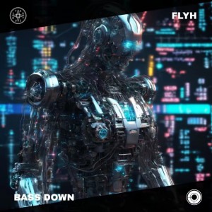 ดาวน์โหลดและฟังเพลง Bass Down พร้อมเนื้อเพลงจาก Flyh