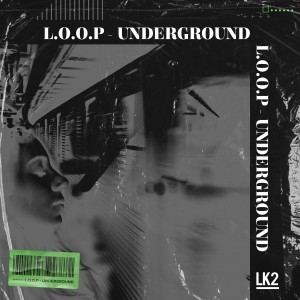 L.O.O.P的專輯Underground (Explicit)