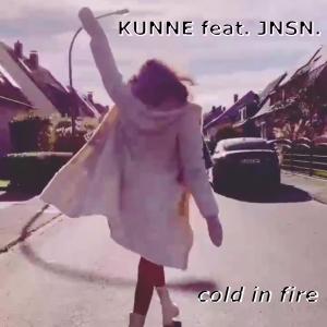 Kunne的專輯cold in fire (feat. JNSN.)