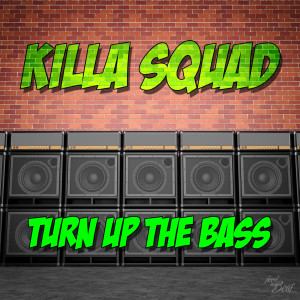 Listen to Turn up the Bass (Speeded Up Mix) song with lyrics from Killa Squad