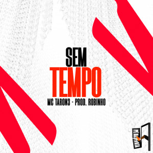 收聽MC Taron3的Sem Tempo歌詞歌曲