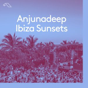Various Artists的專輯Anjunadeep Ibiza Sunsets (DJ Mix)
