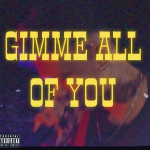 Gimme All Of You (Explicit) dari RAJA