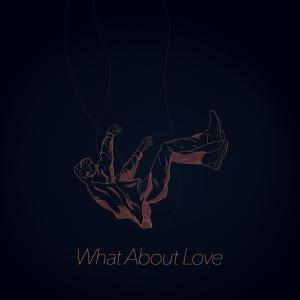 Aaron Mathews的專輯What About Love