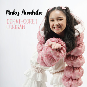 收听Pinky Awahita的Corat-coret Lukisan歌词歌曲