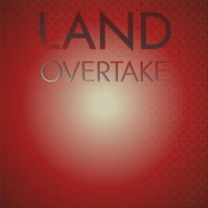 收听Lynh Mert的Land Overtake歌词歌曲