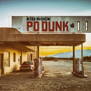 Kid Rock的專輯Po-Dunk (Radio Edit)
