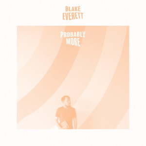 收聽Blake Everett的Miss You Too歌詞歌曲