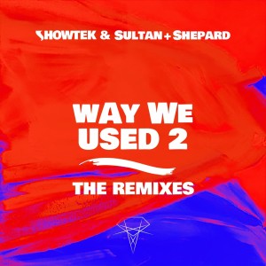 Listen to Way We Used 2 (Steve Walls Remix) song with lyrics from Showtek