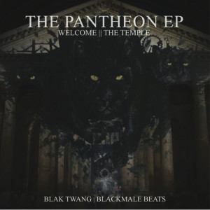 Album Welcome to the Temple: The Pantheon - EP (Explicit) oleh Blak Twang