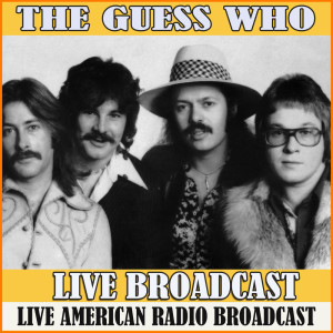 อัลบัม Live Broadcast ศิลปิน The Guess Who