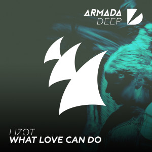 ดาวน์โหลดและฟังเพลง What Love Can Do (Original Mix) พร้อมเนื้อเพลงจาก LIZOT