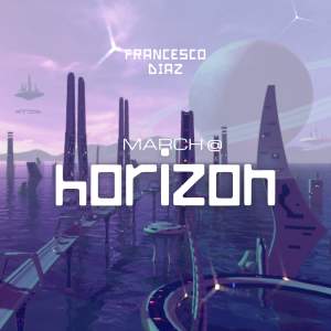 Album March@Horizon oleh Francesco Diaz