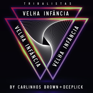 อัลบัม Velha Infância (Eletrônica) ศิลปิน Carlinhos Brown