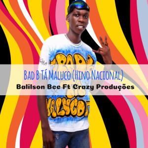 Dengarkan Bad B Tá Maluco (Hino Nacional) lagu dari Balilson Bcc dengan lirik